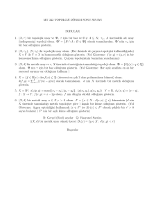MT 342 TOPOLOJ˙I D¨ONEM SONU SINAVI SORULAR 1. (X, τ) bir