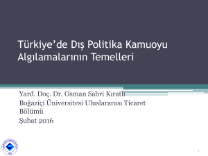 Türkiye`de Dış Politika Kamuoyu Algılamalarının Temelleri