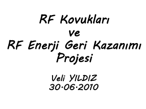 RF Kaviteler ve RF Enerji Geri Kazanımı Projesi