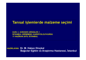 Tanısal işlemlerde malzeme seçimi - İstanbul Girişimsel Kardiyoloji