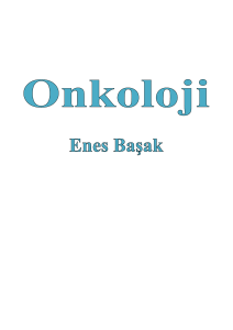 Enes Başak Onkoloji/1 - Tıp Notları