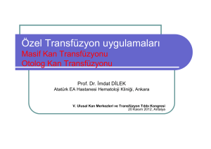 Özel Transfüzyon Uygulamaları (Masif, Otolog, vb.)