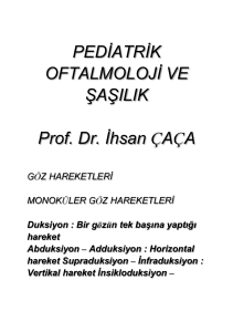 PEDİATRİK OFTALMOLOJİ VE ŞAŞILIK Prof. Dr. İhsan ÇAÇA