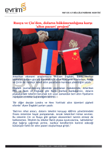 Rusya ve Çin`den, doların hükümranlığına karşı `altın pazarı` projesi”