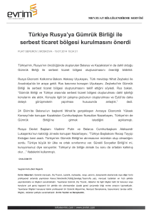 Türkiye Rusya`ya Gümrük Birliği ile serbest ticaret bölgesi