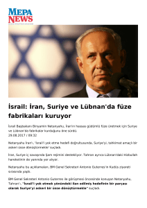 İsrail: İran, Suriye ve Lübnan`da füze fabrikaları kuruyor