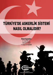 türkiye`de askerlik sistemi nasıl olmalıdır? hazırlayanlar
