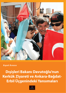 Dışişleri Bakanı Davutoğlu`nun Kerkük Ziyareti ve Ankara