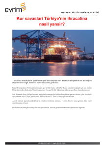 Kur savaslari Türkiye`nin ihracatina nasil yansir?