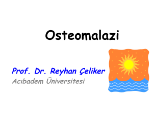 Osteomalazi - Prof. Dr. Reyhan Çeliker