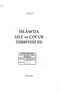 ISLAM`DA AILE ve ÇOCUK TERBIYESI (II)
