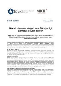 Global piyasalar dalgalı ama Türkiye ilgi görmeye devam ediyor