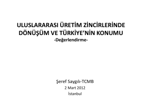 uluslararası üretim zincirlerinde dönüşüm ve türkiye`nin konumu